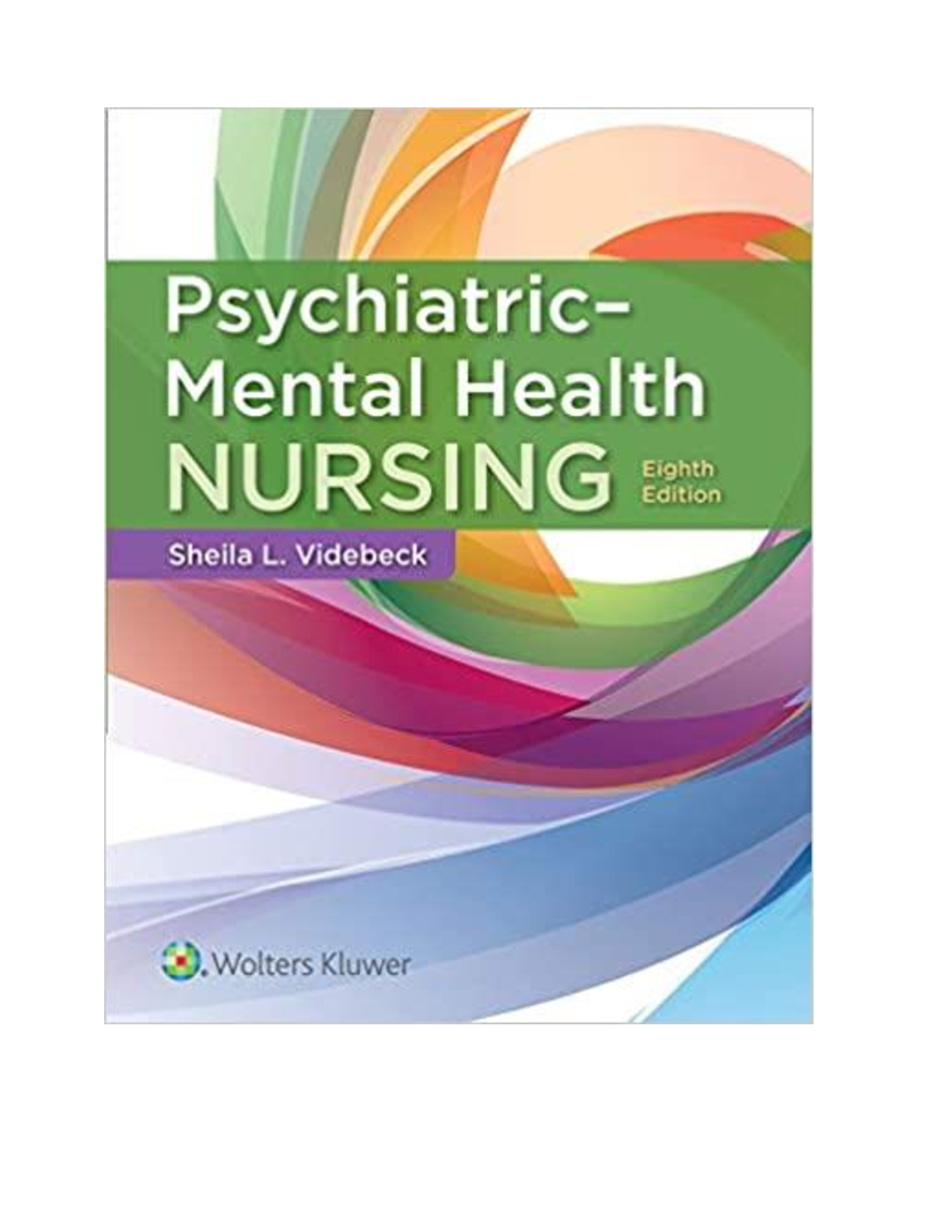 Psychiatric-Mental Health Nursing, 8th Edition By Sheila Videbeck [PDF] [eBook]
